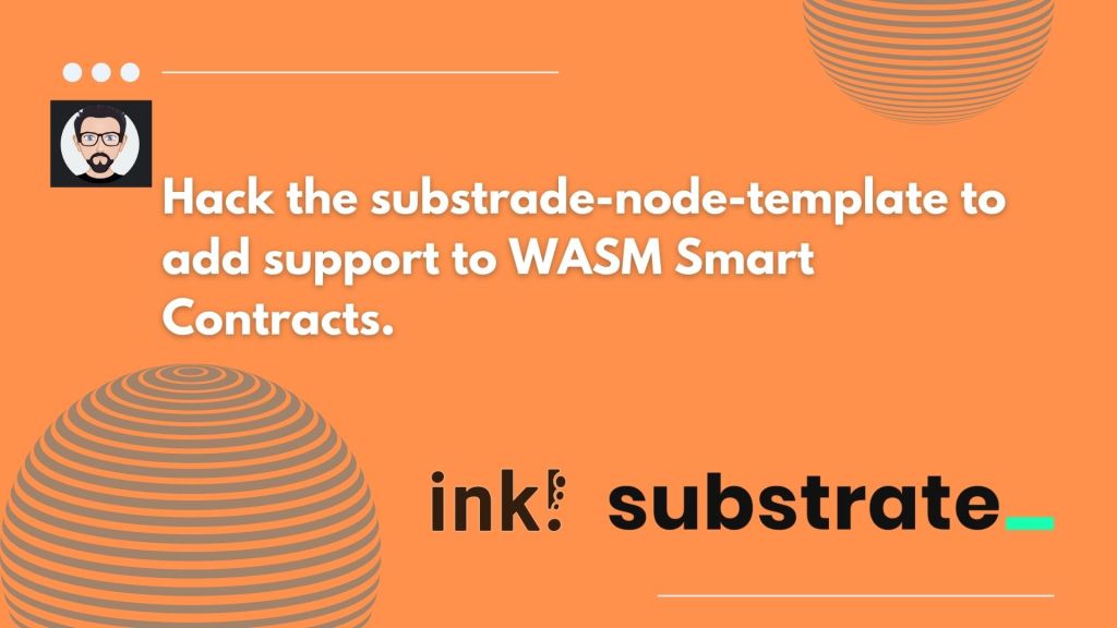Hack the substrade-node-template to add support to WASM Smart Contracts?